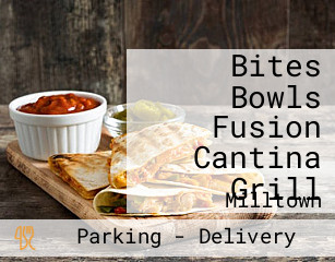 Bites Bowls Fusion Cantina Grill