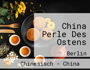 China Perle Des Ostens