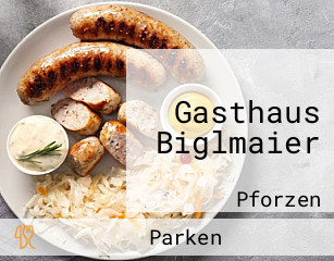 Gasthaus Biglmaier