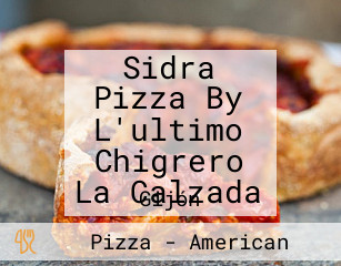 Sidra Pizza By L'ultimo Chigrero La Calzada