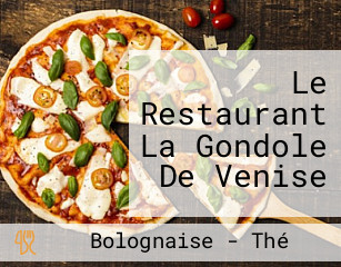 Le Restaurant La Gondole De Venise