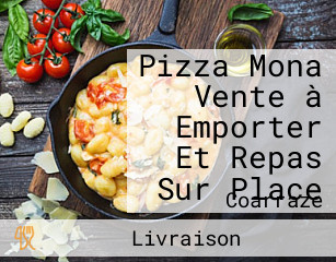 Pizza Mona Vente à Emporter Et Repas Sur Place