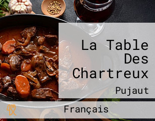 La Table Des Chartreux
