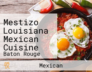 Mestizo Louisiana Mexican Cuisine