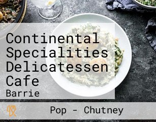 Continental Specialities Delicatessen Cafe