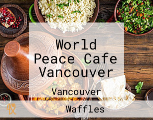 World Peace Cafe Vancouver
