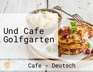 Und Cafe Golfgarten