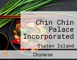 Chin Chin Palace Incorporated