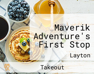 Maverik Adventure's First Stop