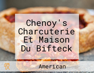 Chenoy's Charcuterie Et Maison Du Bifteck
