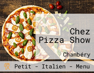 Chez Pizza Show