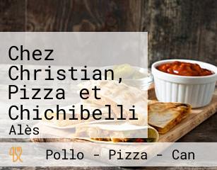 Chez Christian, Pizza et Chichibelli