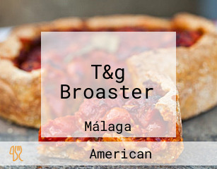 T&g Broaster