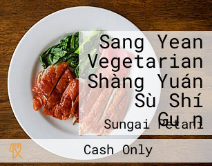 Sang Yean Vegetarian Shàng Yuán Sù Shí Guǎn