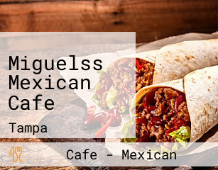 Miguelss Mexican Cafe