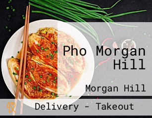 Pho Morgan Hill