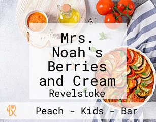 Mrs. Noah's Berries and Cream