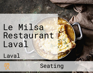 Le Milsa Restaurant Laval