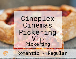 Cineplex Cinemas Pickering Vip