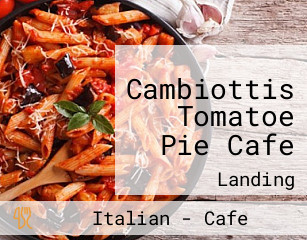 Cambiottis Tomatoe Pie Cafe