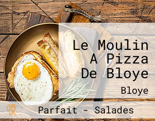 Le Moulin A Pizza De Bloye