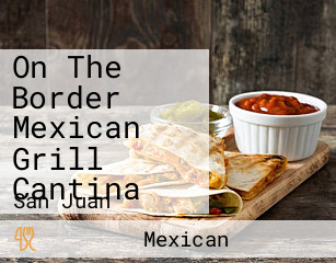 On The Border Mexican Grill Cantina