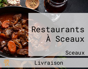 Restaurants À Sceaux