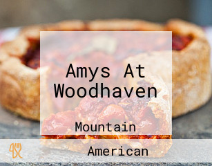Amys At Woodhaven