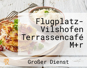 Flugplatz- Vilshofen Terrassencafé M+r