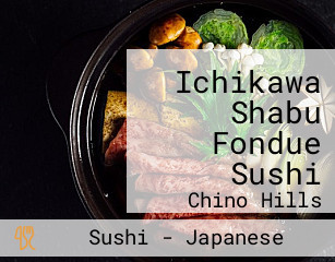 Ichikawa Shabu Fondue Sushi