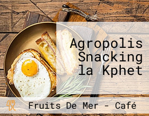 Agropolis Snacking la Kphet