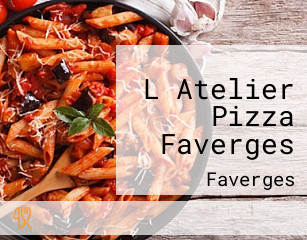L Atelier Pizza Faverges