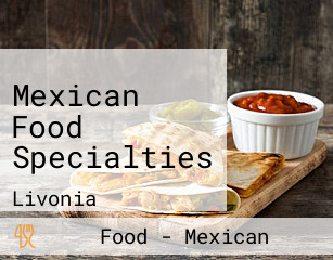 Mexican Food Specialties