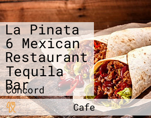 La Pinata 6 Mexican Restaurant Tequila Bar