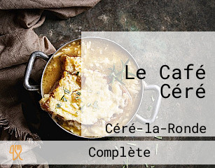 Le Café Céré