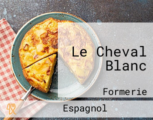 Le Cheval Blanc