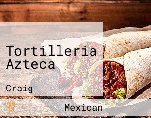 Tortilleria Azteca