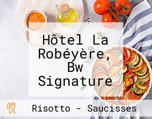 Hôtel La Robéyère, Bw Signature Collection By Best Western