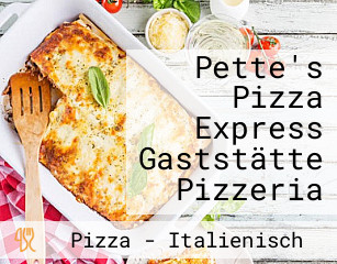 Pette's Pizza Express Gaststätte Pizzeria