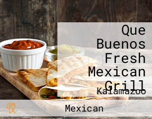 Que Buenos Fresh Mexican Grill