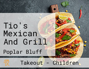 Tio's Mexican And Grill