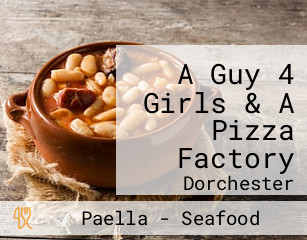 A Guy 4 Girls & A Pizza Factory