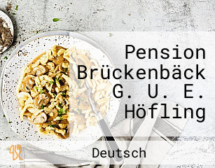 Pension Brückenbäck G. U. E. Höfling