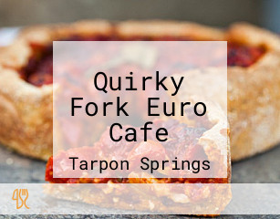 Quirky Fork Euro Cafe