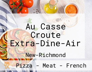 Au Casse Croute Extra-Dine-Air