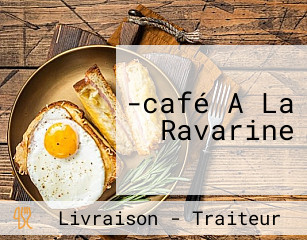 -café A La Ravarine