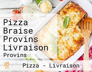 Pizza Braise Provins Livraison