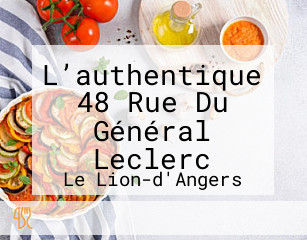 L’authentique 48 Rue Du Général Leclerc