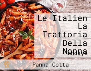 Le Italien La Trattoria Della Nonna