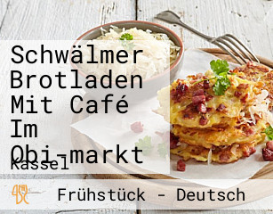 Schwälmer Brotladen Mit Café Im Obi-markt